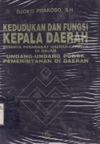 Kedudukan Dan Fungsi Kepala Daerah Beserta Perangkat Daerah Lainnya Di Dalam Undang-Undang Pokok Pemerintahan Di Daerah.