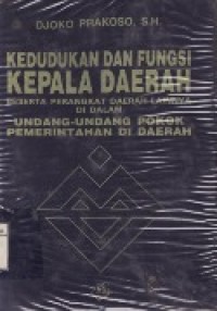 Kedudukan Dan Fungsi Kepala Daerah Beserta Perangkat Daerah Lainnya Di Dalam Undang-Undang Pokok Pemerintahan Di Daerah.