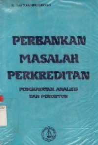 Perbankan Masalah Perkreditan Penghayatan, Analisis Dan Penuntun.