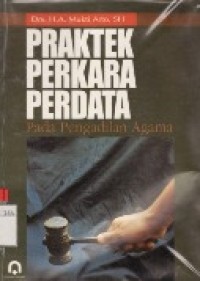 Praktek Perkara Perdata Pada Pengadilan Agama.