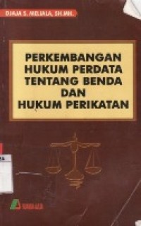 Perkembangan Hukum Perdata Tentang Benda Dan Hukum Perikatan.