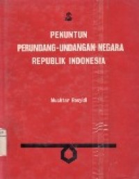 Penuntun Perundang-Undangan Negara Republik Indonesia.