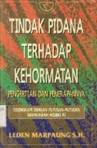 TINDAK PIDANA TERHADAP KEHORMATAN PENGERTIAN DAN PENERAPANNYA.