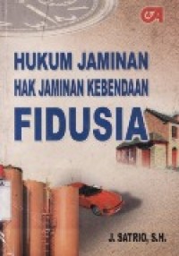 Hukum Jaminan  Hak Jaminan Kebendaan Fidusia.