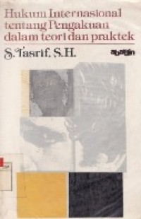 Image of Hukum Internasional Tentang Pengakuan Dalam Teori Dan Praktek.