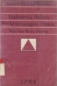 Indonesia Dalam Perkembangan Dunia Kini dan Masa Datang.