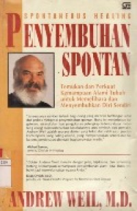 Penyembuhan Spontan : Temukan dan Perkuat Kemampuan alami Tubuh Untuk Memelihara dan Menyembuhkan Diri Sendiri.