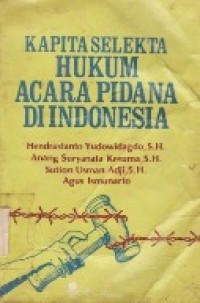 Kapita Selekta Hukum Acara Pidana Di Indonesia.