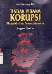 Tindak Pidana Korupsi Masalah dan Pemecahannya Jil.2