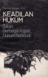 Keadilan Hukum Dalam Berbagai Aspek Hukum Nasional.