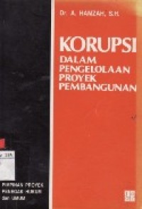 Korupsi Dalam Pengelolaan Proyek Pembangunan.