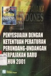 Penyesuaian Dengan Ketentuan Peraturan Perundang-Undangan Perpajakan Baru Tahun 2001.