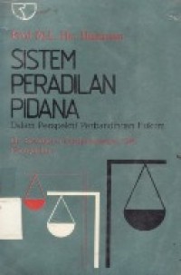 SISTEM PERADILAN PIDANA DALAM PERSPEKTIF PERBANDINGAN HUKUM.