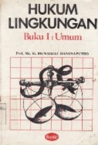 Hukum Lingkungan. Buku I : Umum.