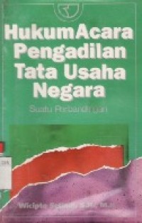 Hukum Acara Pengadilan Tata Usaha Negara Suatu Perbandingan.