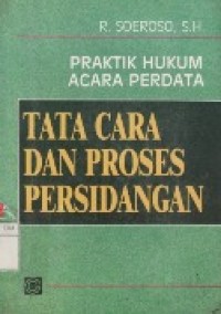 Praktik Hukum Acara Perdata : Tata Cara Dan Proses Persidangan.