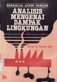 Berbagai Aspek Hukum Analisis Mengenai Dampak Lingkungan.