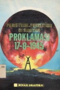 Pristiwa-Pristiwa Di Sekitar Proklamasi 17-8-1945.