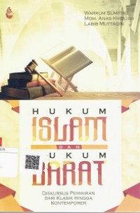 Hukum Islam dan Hukum Barat : Diskursus pemikiran Dari Klasik Hingga Kontemporer