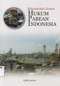 Image of Rekonstruksi Sistem Hukum Pabean Indonesia