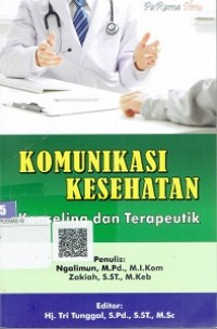 Komunikasi Kesehatan : Konseling dan Terapeutik