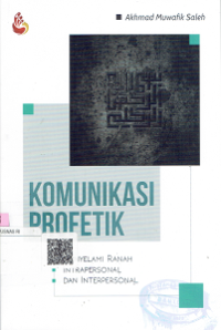 Komunikasi Profetik  : Menyelami Ranah Intrapersonal Dan Interpersonal