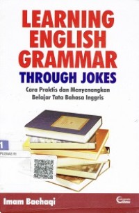 Learning English Grammar Through Jokes : Cara Praktis dan Menyenangkan Belajar Tata Bahasa Inggris