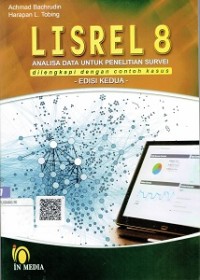 Lisrel 8 Analisis Data Untuk Penelitian Survei : Dilengkapi Dengan Contoh Kasus
