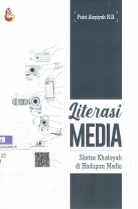 Literasi Media : Sketsa Khalayak di Hadapan Media