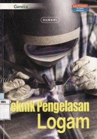 Teknik Pengelasan Logam