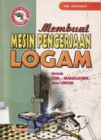 Membuat Mesin Pengerjaan Logam