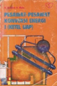 Pesawat-Pesawat Konversi Energi I (Ketel Uap)