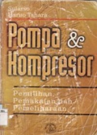 Pompa dan Kompresor-Pemilihan, Pemakaian dan Pemeliharaan