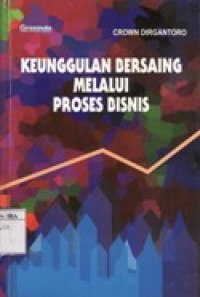 Keunggulan Bersaing Melalui Proses Bisnis