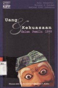 Uang & Kekuasaan dalam Pemili 1999