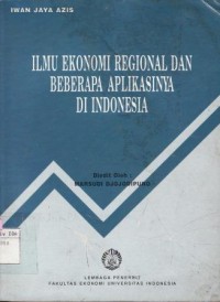 Ilmu Ekonomi Regional dan Beberapa Aplikasinya di Indonesia