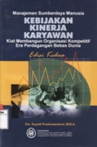 Manajemen Sumberdaya Manusia : Kebijakan Kinerja Karyawan.