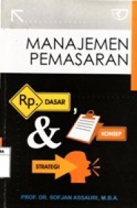 Manajemen Pemasaran Dasar,Konsep,dan Strategi