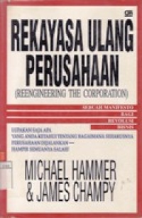 Rekayasa Ulang Perusahaan- Sebuah Manifesto Bagi Revolusi Bisnis