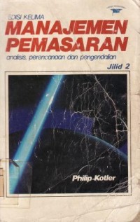 Manajemen Pemasarar Analisis,Perencanaan dan Pengendalian Jilid 2