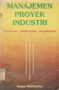 Manajemen Proyek Industri-Persiapan,Pelaksaan,Pengelolaan