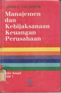 Manajemen dan Kebijaksanan Keuangan Perusahaan Jilid 1