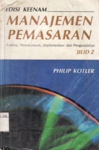 Manajemen Pemasaran Analisis,Perencanaan,Implementasi dan Pengendalian Jilid 2