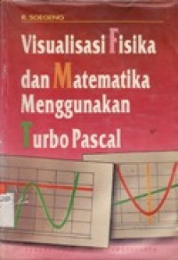 Visualisasi Fisika dan Matematika Menggunakan Turbo Pascal