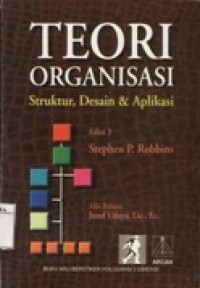 Teori Organisasi - Struktur,Desain & Aplikasi