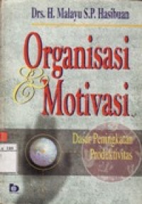 Organisasi dan Motivasi Dasar Peningkatan Produktivitas