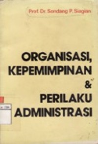 Organisasi,Kepemimpinan & Perilaku Administrasi