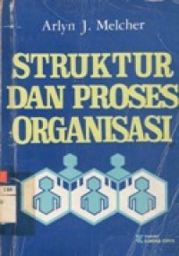 Struktur dan Proses Organisasi