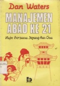 Manajemen Abab ke 21 Maju Bersama Jepang dan Cina