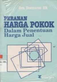 Peranan Harga Pokok Dalam Penentuan Harga Jual